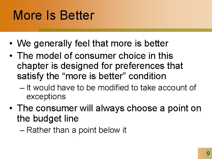 More Is Better • We generally feel that more is better • The model