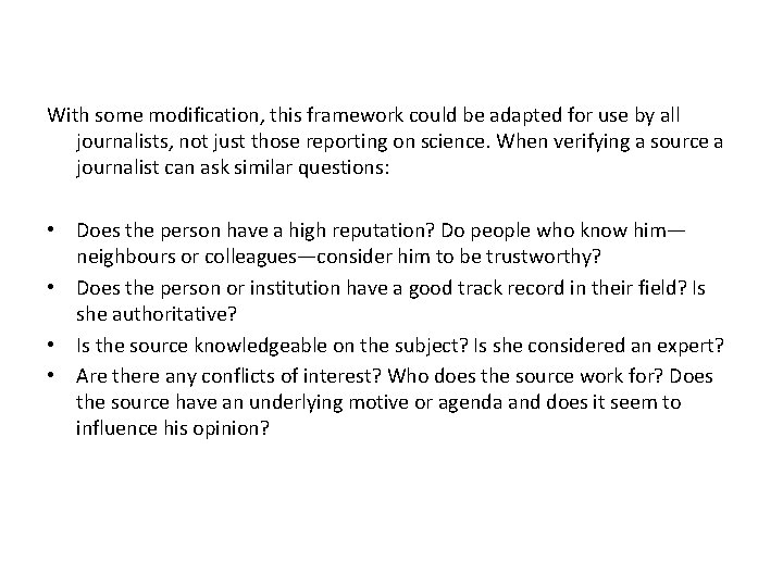 With some modification, this framework could be adapted for use by all journalists, not With some modification, this framework could be adapted for use by all journalists, not