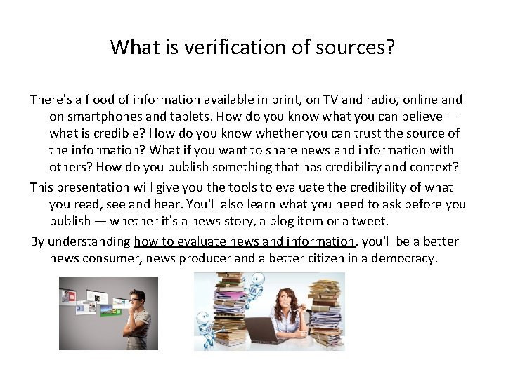 What is verification of sources? There's a flood of information available in print, on