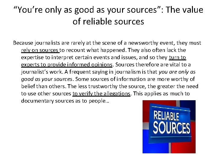 “You’re only as good as your sources”: The value of reliable sources Because journalists