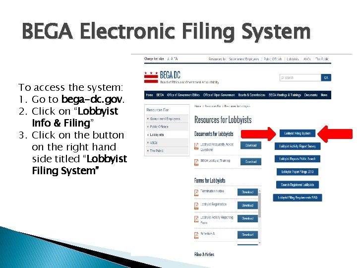 BEGA Electronic Filing System To access the system: 1. Go to bega-dc. gov. 2.