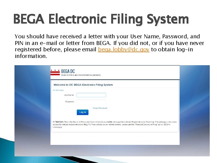 BEGA Electronic Filing System You should have received a letter with your User Name,