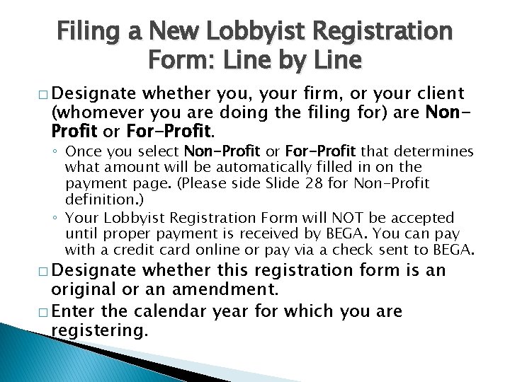 Filing a New Lobbyist Registration Form: Line by Line � Designate whether you, your