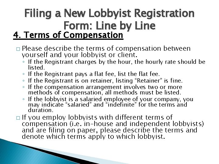 Filing a New Lobbyist Registration Form: Line by Line 4. Terms of Compensation �