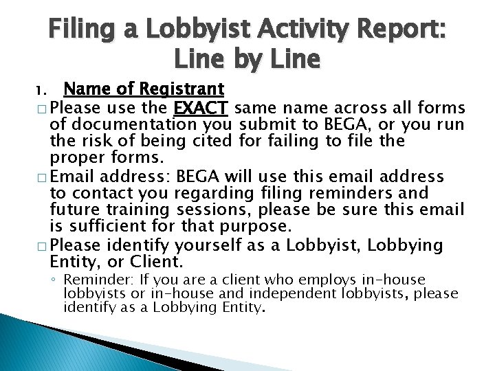 Filing a Lobbyist Activity Report: Line by Line Name of Registrant � Please use