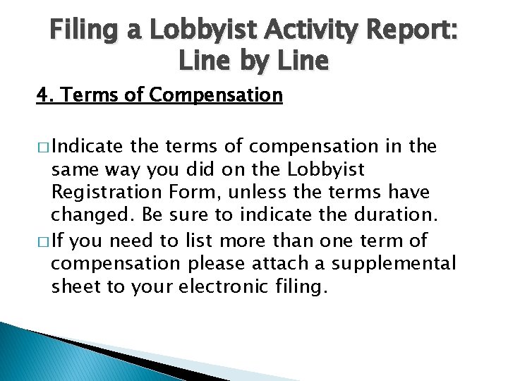 Filing a Lobbyist Activity Report: Line by Line 4. Terms of Compensation � Indicate