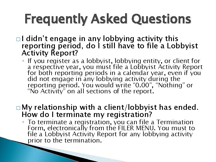 Frequently Asked Questions �I didn’t engage in any lobbying activity this reporting period, do