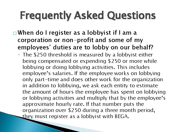 Frequently Asked Questions � When do I register as a lobbyist if I am