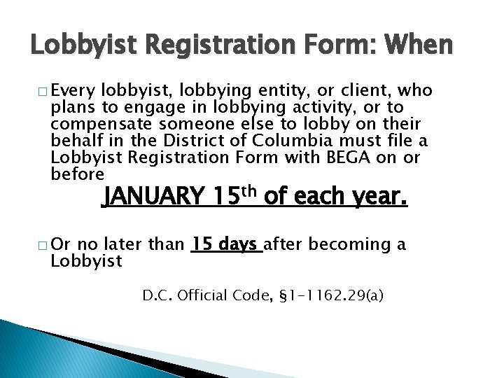 Lobbyist Registration Form: When � Every lobbyist, lobbying entity, or client, who plans to