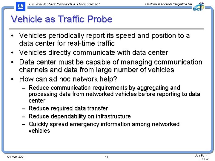 General Motors Research & Development Electrical & Controls Integration Lab Vehicle as Traffic Probe