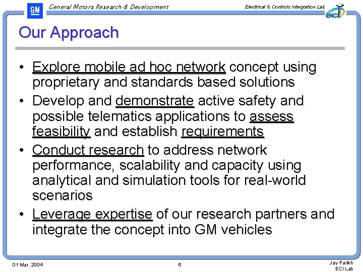 General Motors Research & Development Electrical & Controls Integration Lab Our Approach • Explore