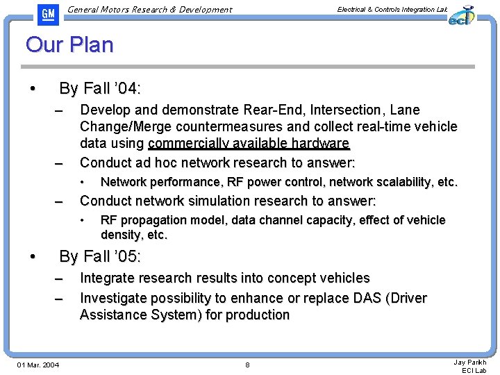 General Motors Research & Development Electrical & Controls Integration Lab Our Plan • By