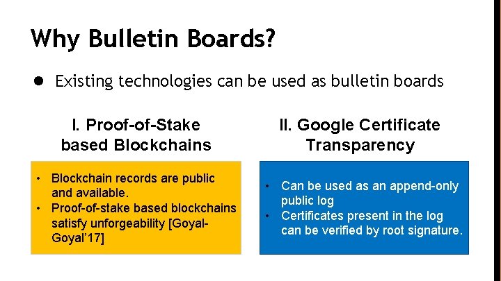 Why Bulletin Boards? ● Existing technologies can be used as bulletin boards I. Proof-of-Stake