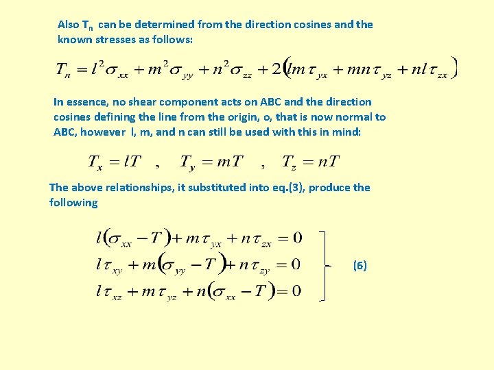 Also Tn can be determined from the direction cosines and the known stresses as