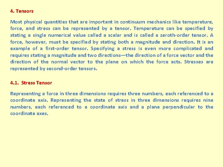 4. Tensors Most physical quantities that are important in continuum mechanics like temperature, force,