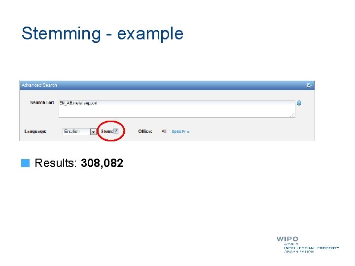 Stemming - example Results: 308, 082 