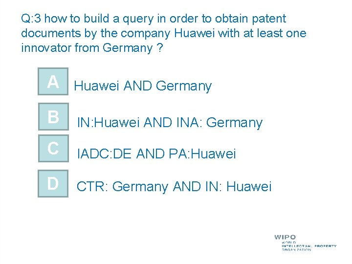 Q: 3 how to build a query in order to obtain patent documents by