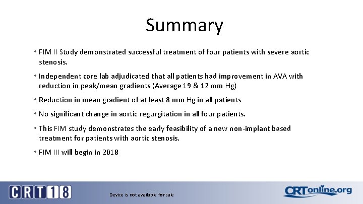 Summary • FIM II Study demonstrated successful treatment of four patients with severe aortic