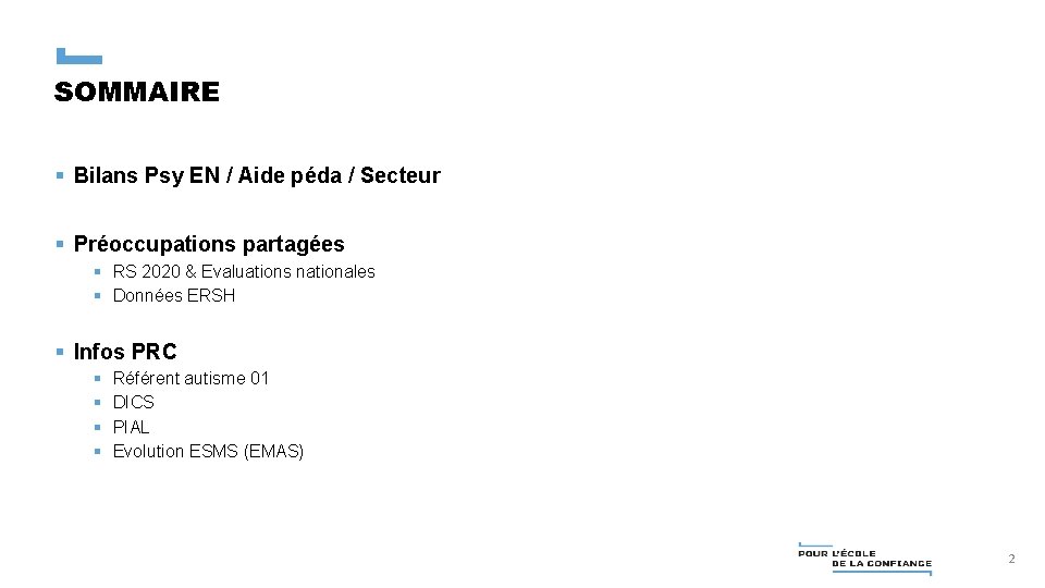 SOMMAIRE § Bilans Psy EN / Aide péda / Secteur § Préoccupations partagées §