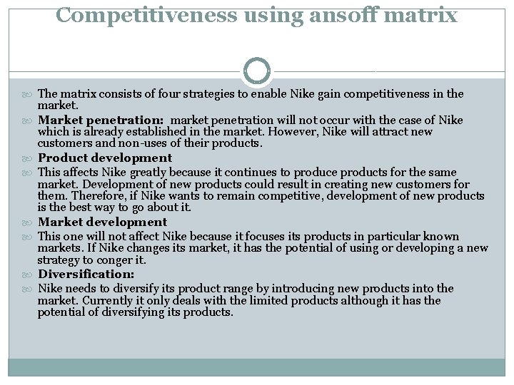 Competitiveness using ansoff matrix The matrix consists of four strategies to enable Nike gain