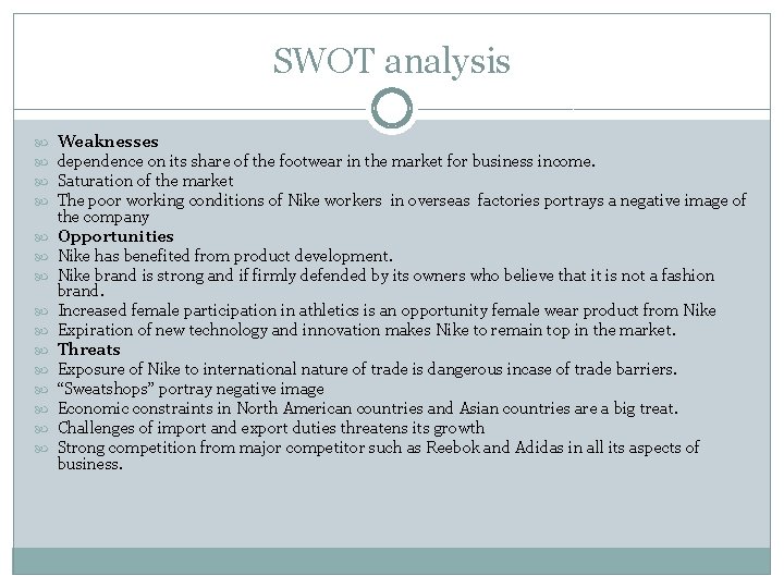 SWOT analysis Weaknesses dependence on its share of the footwear in the market for