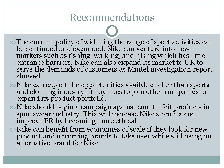 Recommendations The current policy of widening the range of sport activities can be continued