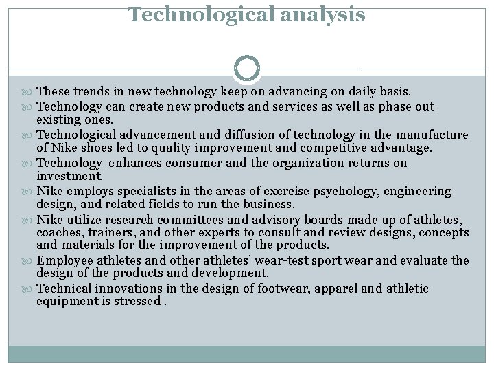 Technological analysis These trends in new technology keep on advancing on daily basis. Technology