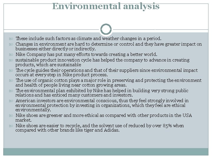 Environmental analysis These include such factors as climate and weather changes in a period.