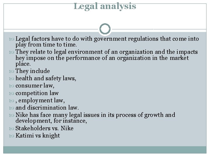 Legal analysis Legal factors have to do with government regulations that come into play