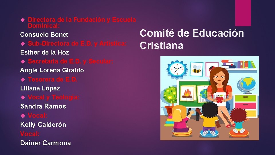 Directora de la Fundación y Escuela Dominical: Consuelo Bonet Sub-Directora de E. D. y