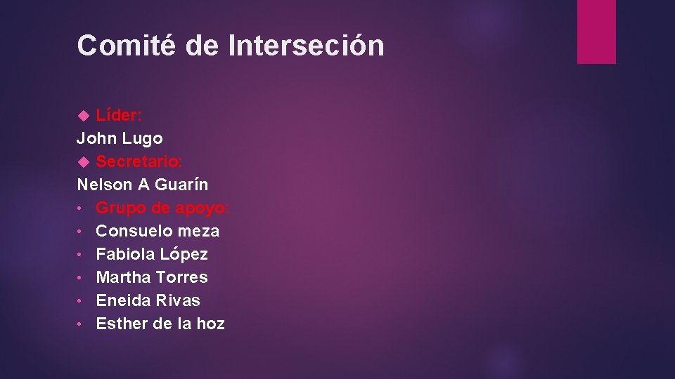 Comité de Interseción Líder: John Lugo Secretario: Nelson A Guarín • Grupo de apoyo: