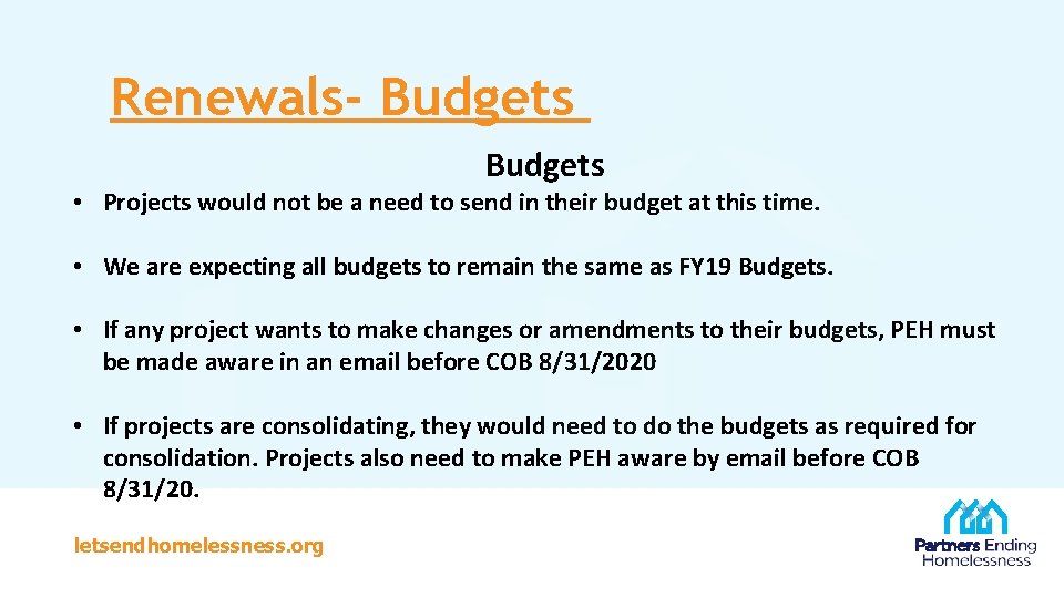 Renewals- Budgets • Projects would not be a need to send in their budget