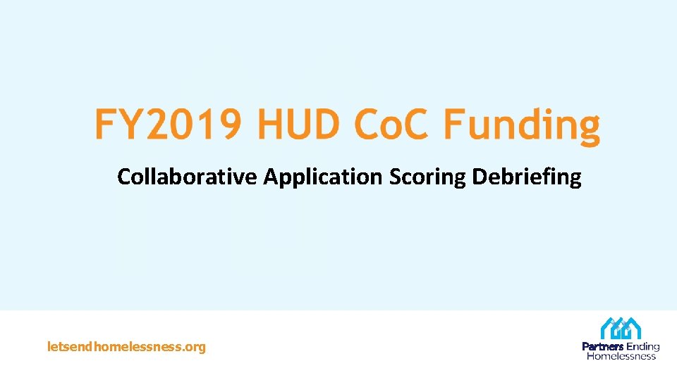 Collaborative Application Scoring Debriefing letsendhomelessness. org 