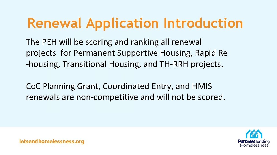 Renewal Application Introduction The PEH will be scoring and ranking all renewal projects for