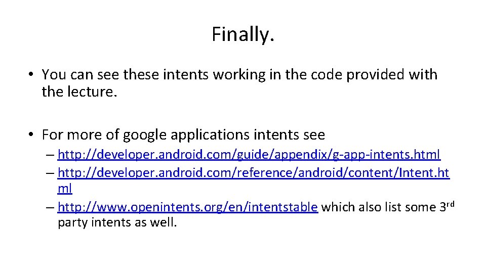 Finally. • You can see these intents working in the code provided with the