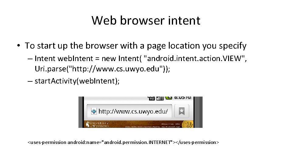 Web browser intent • To start up the browser with a page location you