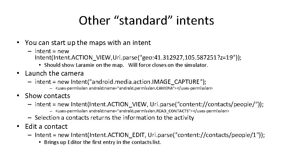 Other “standard” intents • You can start up the maps with an intent –