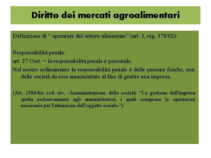 Diritto dei mercati agroalimentari Definizione di “ operatore del settore alimentare” (art. 3, reg.