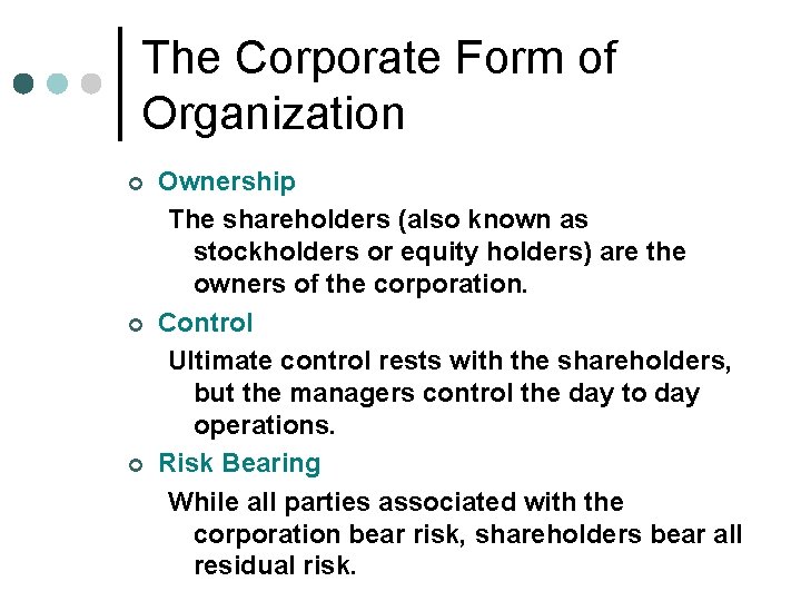 The Corporate Form of Organization ¢ ¢ ¢ Ownership The shareholders (also known as