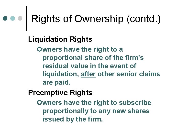 Rights of Ownership (contd. ) Liquidation Rights Owners have the right to a proportional