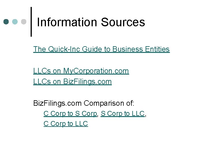 Information Sources The Quick-Inc Guide to Business Entities LLCs on My. Corporation. com LLCs