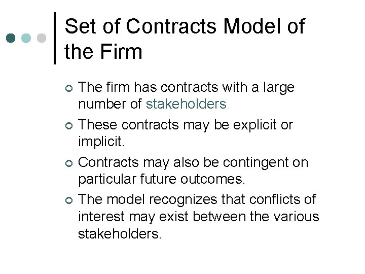 Set of Contracts Model of the Firm ¢ ¢ The firm has contracts with