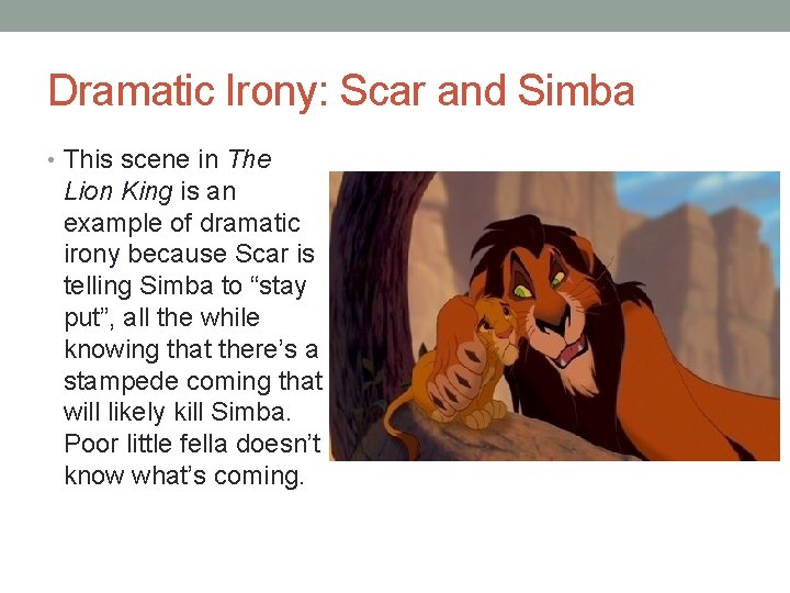 Dramatic Irony: Scar and Simba • This scene in The Lion King is an