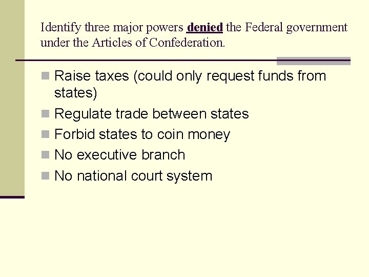 Identify three major powers denied the Federal government under the Articles of Confederation. n