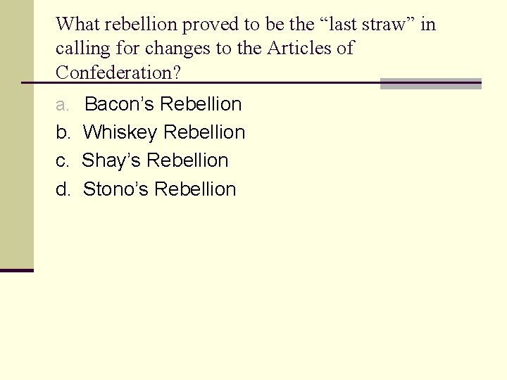 What rebellion proved to be the “last straw” in calling for changes to the