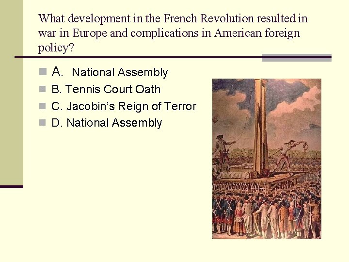 What development in the French Revolution resulted in war in Europe and complications in