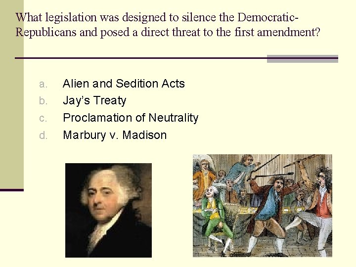 What legislation was designed to silence the Democratic. Republicans and posed a direct threat