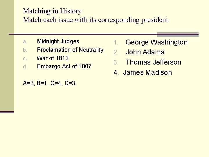 Matching in History Match each issue with its corresponding president: a. b. c. d.