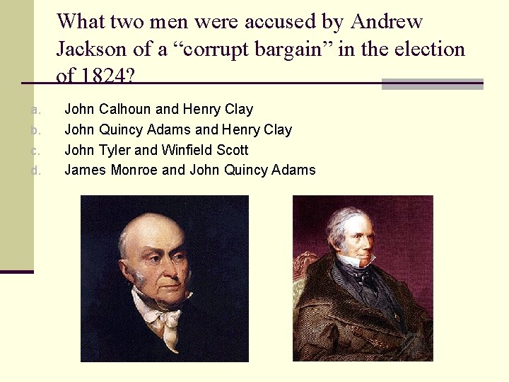What two men were accused by Andrew Jackson of a “corrupt bargain” in the