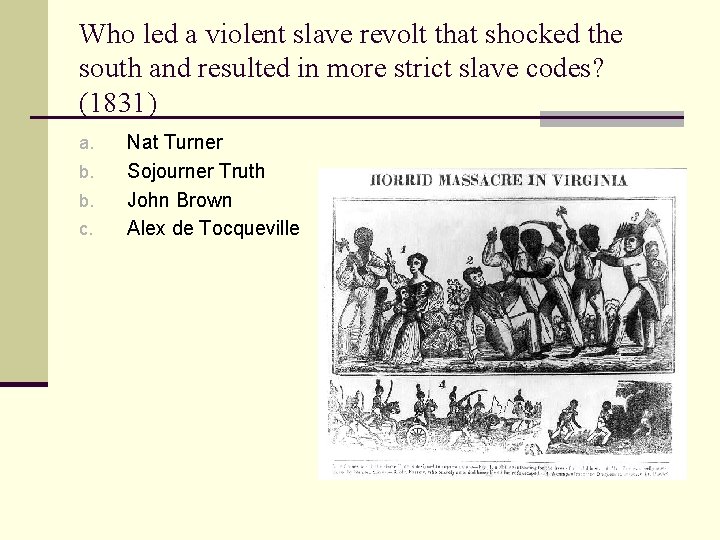 Who led a violent slave revolt that shocked the south and resulted in more